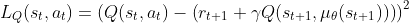 L_Q(s_t, a_t) = \left(Q(s_t, a_t) - \left(r_{t+1} + \gamma Q(s_{t+1}, \mu_\theta(s_{t+1})) \right) \right)^2
