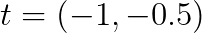 t = (-1, -0.5)