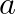 a