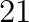21
