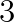 3