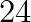 24