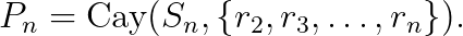 P_n = \operatorname{Cay}(S_n,\{r_2,r_3,\ldots,r_n\}).