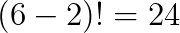 (6-2)!=24