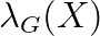 \lambda_G(X)