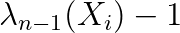 \lambda_{n-1}(X_i)-1