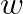 w