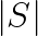 |S|