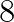 8