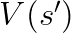 V(s')
